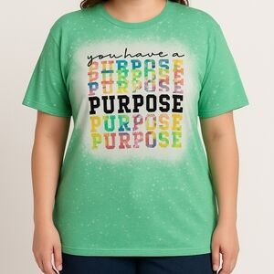 You Have a Purpose Graphic Tee | Green Bleached Style | Gildan XL